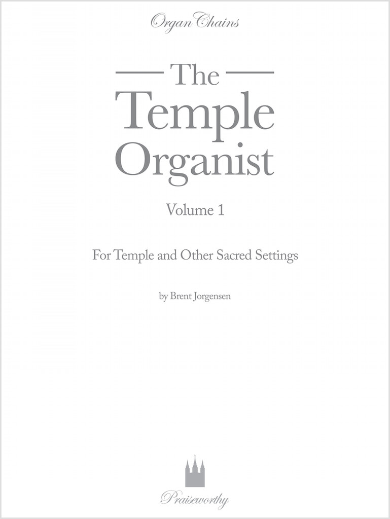 Organ Chains - Temple Organist, Volume 1 arr. Brent Jorgensen