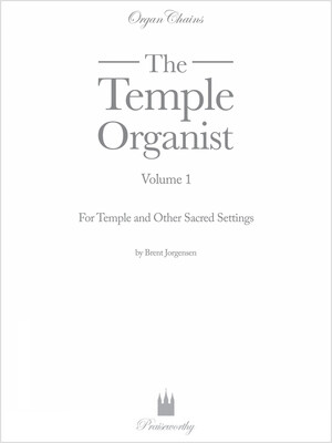 Organ Chains - Temple Organist Volume 1 arr. Brent Jorgensen