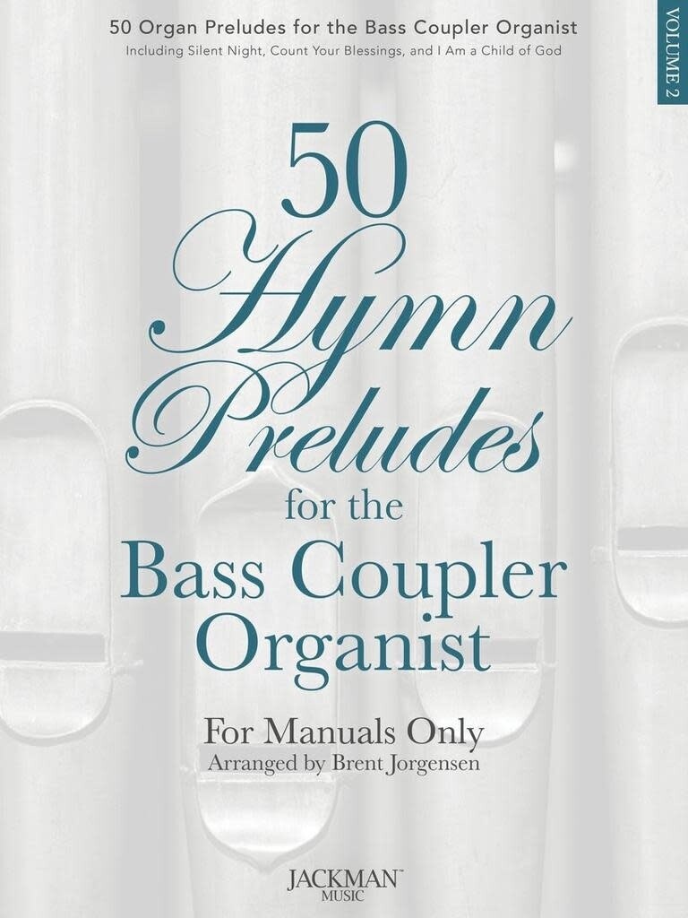 50 Hymn Preludes for the Bass Coupler Organist, Volume 2 arr. Brent Jorgensen