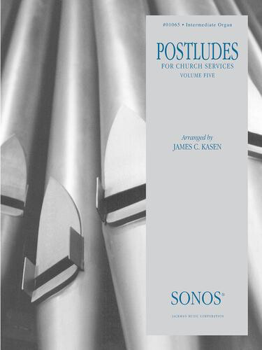 Organ Postludes for Church Services Vol. 5 arr. James C. Kasen
