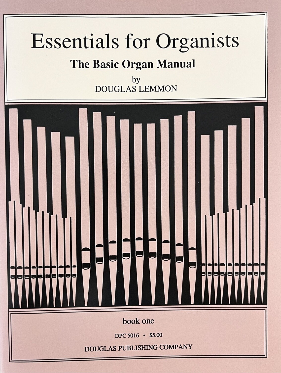 Essentials for Organists by Douglas Lemmon