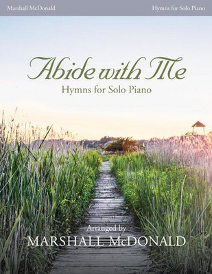 Abide With Me - Hymns for Solo Piano by Marshall McDonald