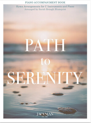 Path to Serenity - Piano Accompaniment arr. Sarah Brough Blomquist