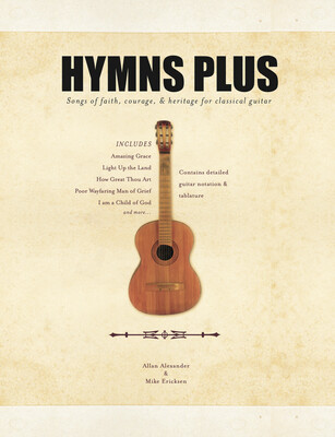 Hymns Plus - Guitar Hymn Book by Allan Alexander and Mike Ericksen