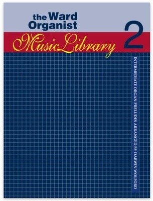 Ward Organist Music Library Volume 2