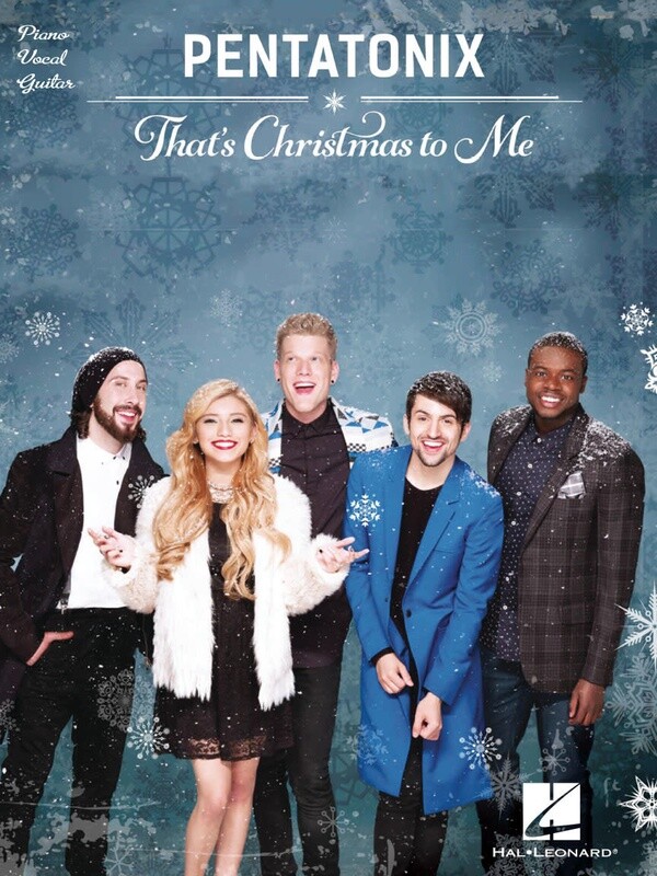 Pentatonix - That&#39;s Christmas to Me PVG