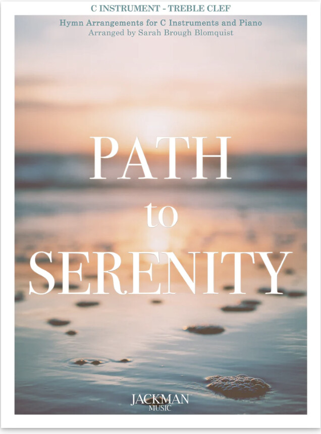 Path to Serenity - Treble Clef C Instrument arr. Sarah Brough Blomquist