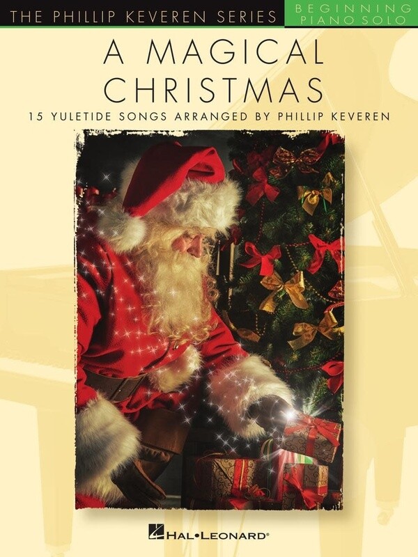 Magical Christmas - 15 Yuletide Songs for Beginning Piano Solo (5-Finger) arr. Phillip Keveren