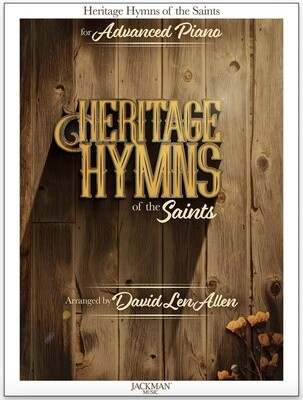 Heritage Hymns of the Saints - Advanced Piano arr. David Len Allen