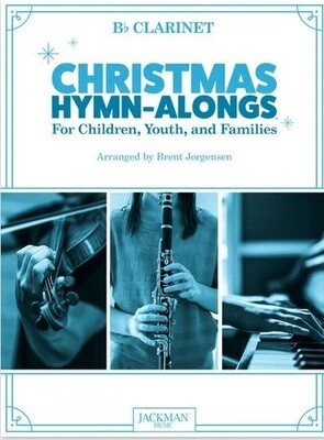 Christmas Hymn-Alongs - arr. Brent Jorgensen - Clarinet