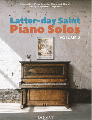 Latter-day Saint Piano Solos, Vol. 2 arr. Brent Jorgensen