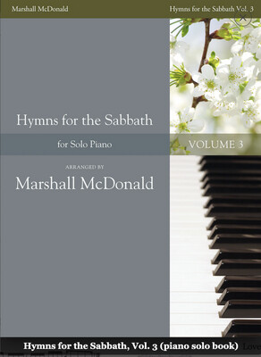 Hymns for the Sabbath, Volume 3 by Marshall McDonald