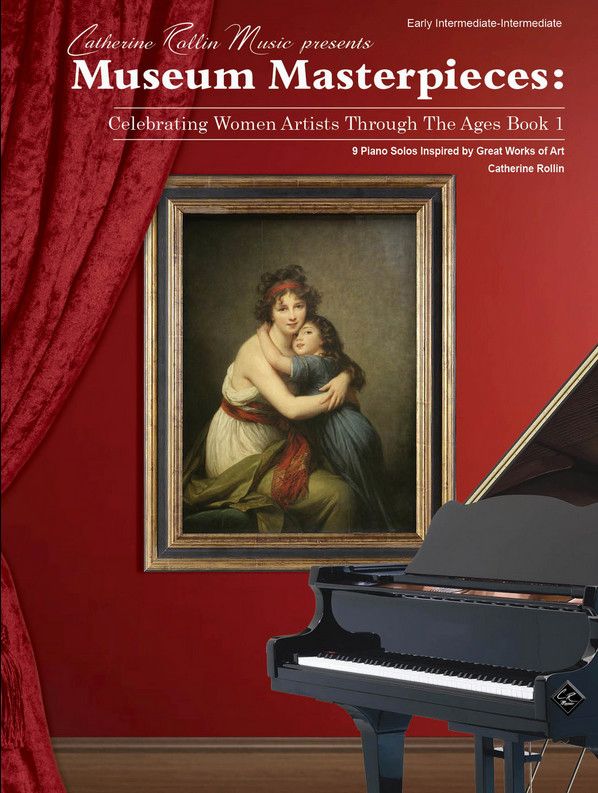 Museum Masterpieces: Celebrating Women Artists Through the Ages Book I by Catherine Rollin