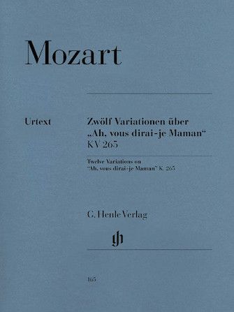 Mozart - 12 Variations on “Ah Vous Dirai-Je, Maman” K265 (Henle) - “Twinkle, Twinkle, Little Star”