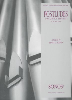 Organ Postludes for Church Services Vol. 1 arr. James C. Kasen