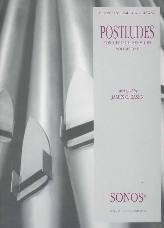 Organ Postludes for Church Services Vol. 1 arr. James C. Kasen