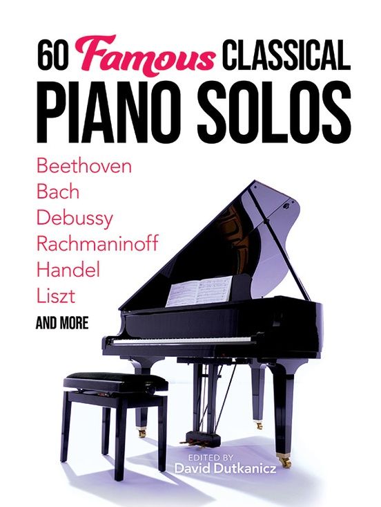 60 Famous Classical Piano Solos ed. David Dutkanicz