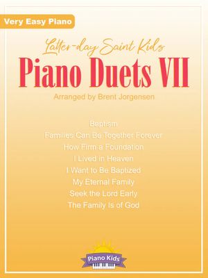 Latter-Day Saint Kids Piano Duets 7 arr. Brent Jorgensen