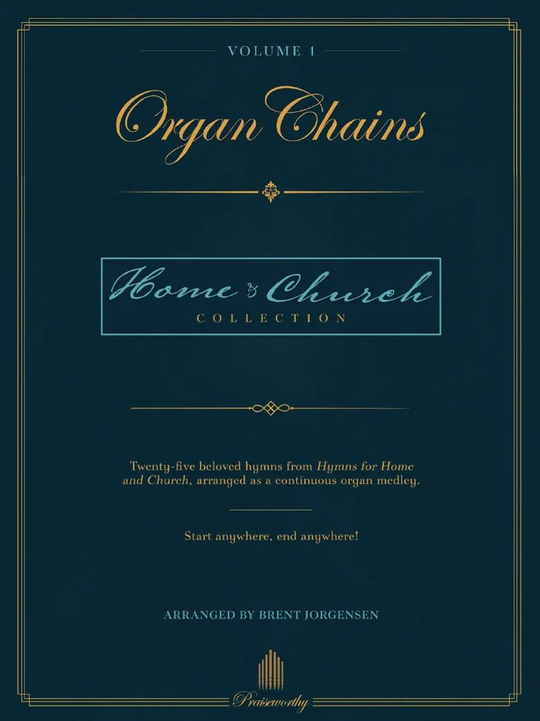 Organ Chains - Home and Church, Volume 1 arr. Brent Jorgensen