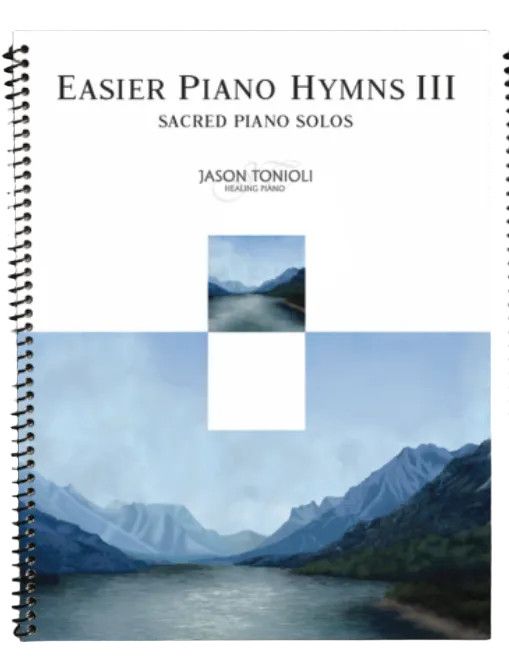 Easier Piano Hymns 3 - Sacred Piano Solos arr. Jason Tonioli