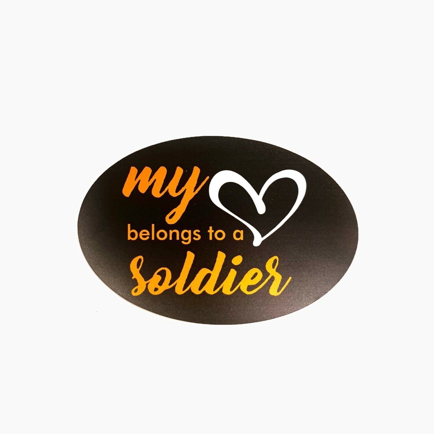 My Heart Belongs to a Soldier Oval Magnet