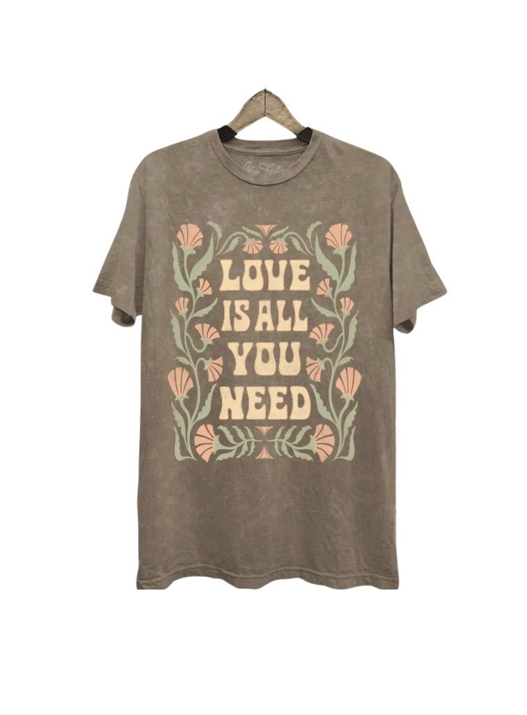 Love Is All You Need Tee