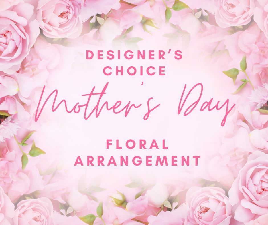 Mother's Day Blossom Bliss - Designer's Choice Arrangement