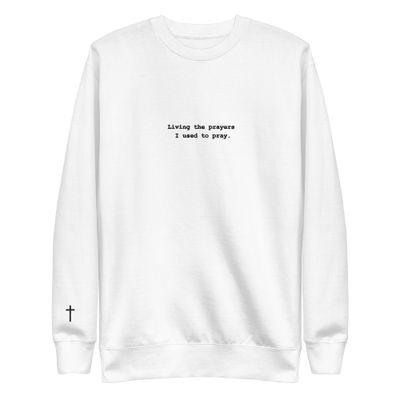 Living the Prayers Premium Sweatshirt