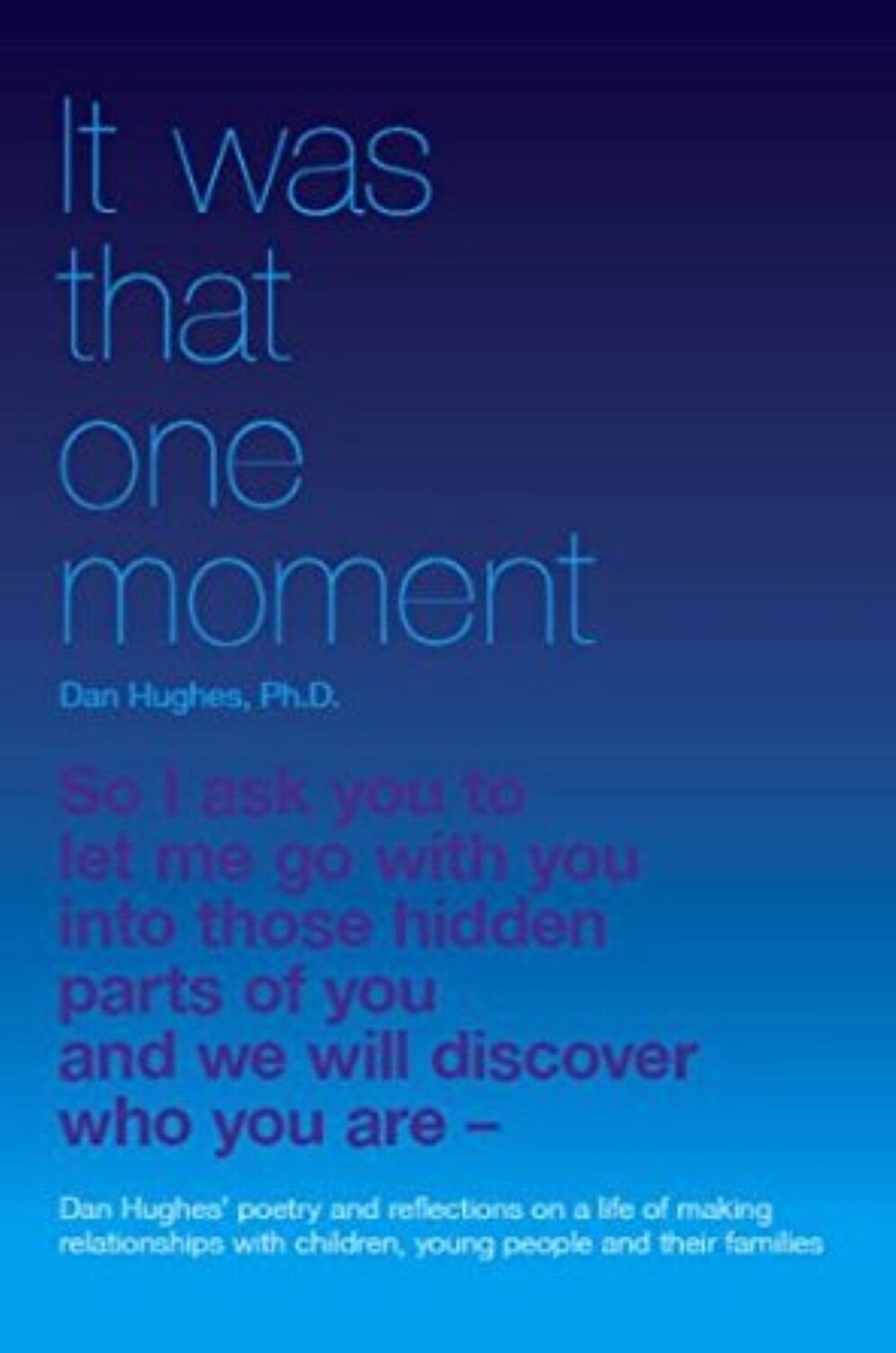 It was that one moment - Daniel Hughes