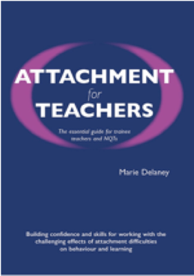 Attachment for Teachers (Essential Guide for Trainees and NQTs) - Marie Delaney