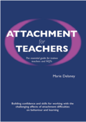 Attachment for Teachers (Essential Guide for Trainees and NQTs) - Marie Delaney