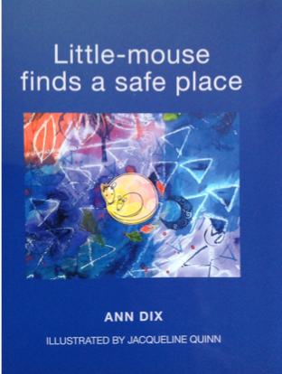 Little Mouse Finds a Safe Place - Ann Dix