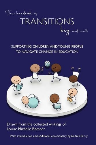 PRE-ORDER ONLY - Available from May 29th 2026 - The Handbook of Transitions Big and Small: Supporting children and young people to navigate change in education