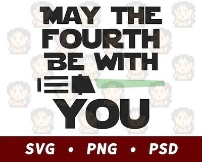 May the Fourth Be With You SVG PNG PSD​