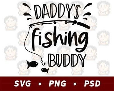 Daddy&#39;s Fishing Buddy SVG PNG PSD​