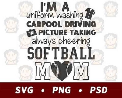 I&#39;m A Uniform Washing, Carpool Driving, SoftBall Mom SVG PNG PSD​