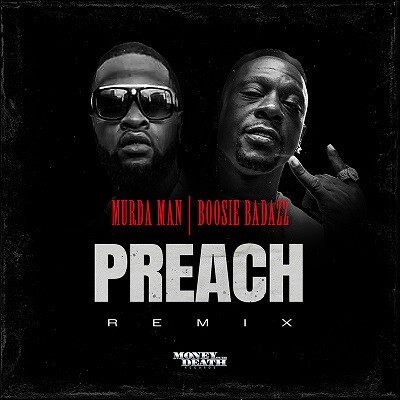PREACH REMIX. Murda Man + Boosie Badazz