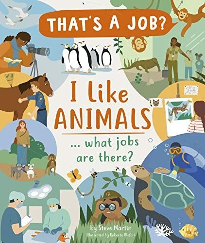 That&#39;s a Job? - I like Animals... what jobs are there?
