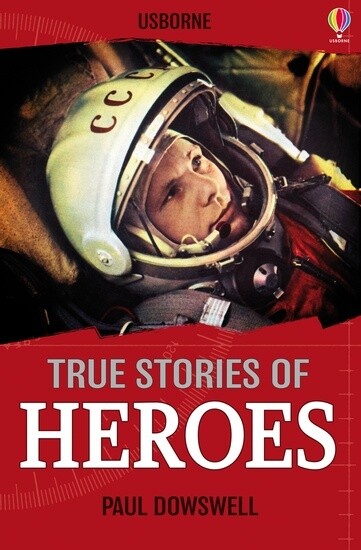 Usborne- True Stories of Heroes