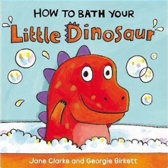 How to Bathe your Little Dinosaur