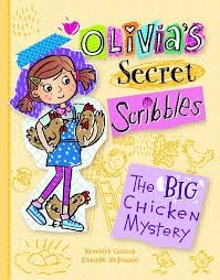 Olivia&#39;s Secret Scribbles- The Big Chicken Mystery