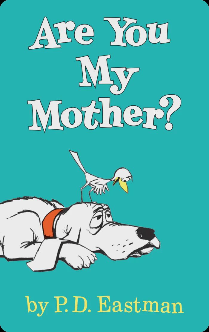 Are You My Mother?