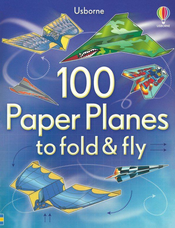 100 Paper Planes to fold &amp; fly