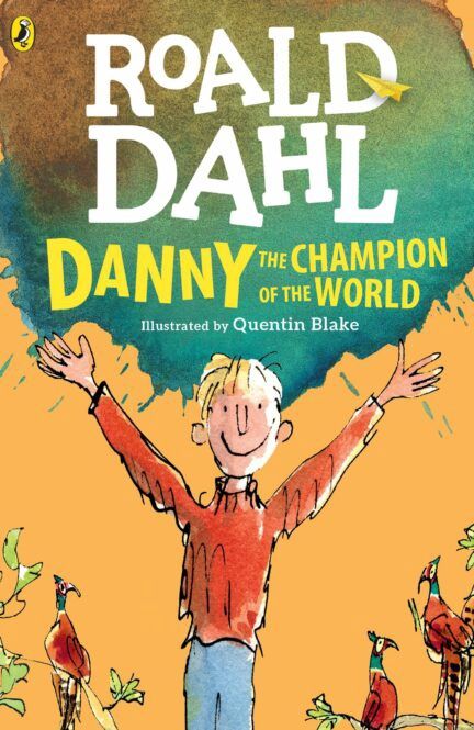 Danny the Champion of the World By Roald Dahl