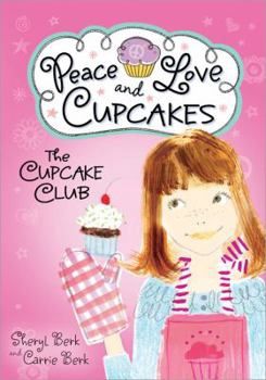 Peace Love and Cupcakes- The Cupcake Club