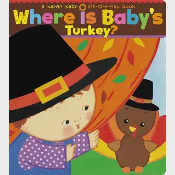 Where Is Baby&#39;s Turkey? By Karen Katz