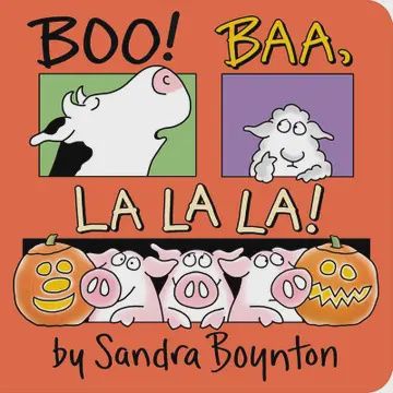Boo! Baa, La La La! By Sandra Boynton