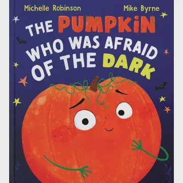 The Pumpkin Who Was Afraid of the Dark