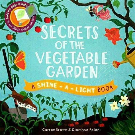 Shine- A- Light Secrets of a Vegetable Garden