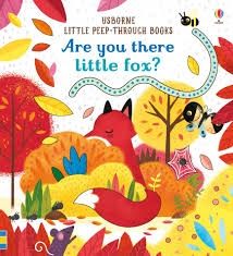 Usborne Little Peek Through Book- Are You There Little Fox?